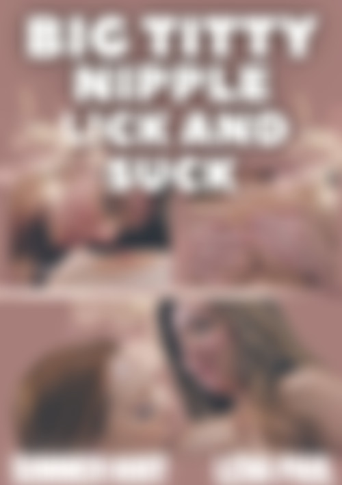 Big Titty Nipple Lick and Suck back cover