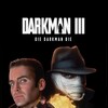 Darkman III: Die Darkman Die [1996] / H264 / MKV / Blu-ray / 1080p / FLAC / Subs thumb