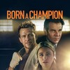 Born a Champion [2021] / H264 / MKV / Blu-ray / 1080p / DTS / Subs thumb