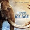 Titans of the Ice Age 2013 2160p UHD BluRay x265-WhiteRhino thumb