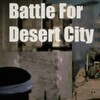 Battle for Desert City-TENOKE thumb