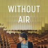 Without Air [2023] / H264 / MKV / WEB / 1080p / AAC / Hungarian / Subs / WiTCHCRAFT thumb