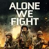 Alone We Fight [2018] / H264 / MKV / Blu-ray / 1080p / AC3 / Subs thumb