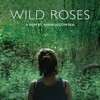 Wild Roses [2017] / H264 / MKV / WEB / 1080p / AAC thumb