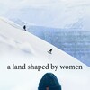 A Land Shaped by Women [2018] / H264 / MKV / WEB / 720p / AC3 / Subs / ISA thumb