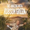 Into The Amazon With Robson Green S01E03 1080p WEB H264-CBFM thumb