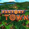 Factory Town v2 1 8-I KnoW thumb