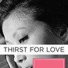 Thirst for Love [1967] / H264 / MKV / WEB / 1080p / AC3 / Japanese / Subs / SbR thumb