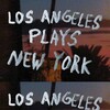 Los Angeles Plays New York [2016] / H264 / MKV / WEB / 1080p / AAC thumb