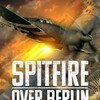 Spitfire Over Berlin [2022] / H264 / MKV / Blu-ray / 1080p / DTS thumb