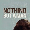 Nothing But a Man [1964] / H264 / MKV / WEB / 720p / AAC / Subs / PLiSSKEN thumb