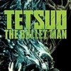 Tetsuo: The Bullet Man [2009] / H264 / MKV / Blu-ray / 1080p / AC3 / Subs / HANDJOB thumb