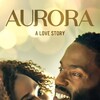 Aurora: A Love Story [2023] / H264 / MKV / WEB / 1080p / AC3 / AOC thumb