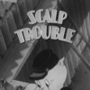 Scalp Trouble [1939] / H264 / MP4 / DVD / SD / AAC thumb