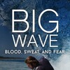 Big Wave: Blood, Sweat, and Fear [2018] / H264 / MKV / WEB / 720p / AC3 / Subs / ISA thumb