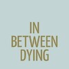 In Between Dying [2021] / H264 / MKV / WEB / 720p / AAC / Other / Subs / gooz thumb