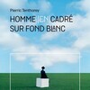 Homme Cadré sur Fond Blanc [2021] / H264 / MKV / WEB / SD / AAC / French / FW thumb